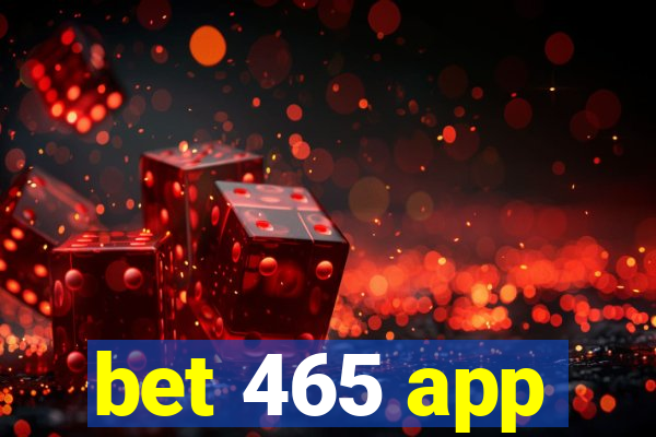 bet 465 app